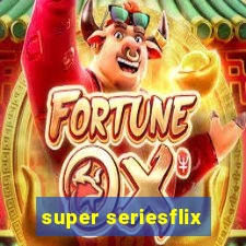 super seriesflix